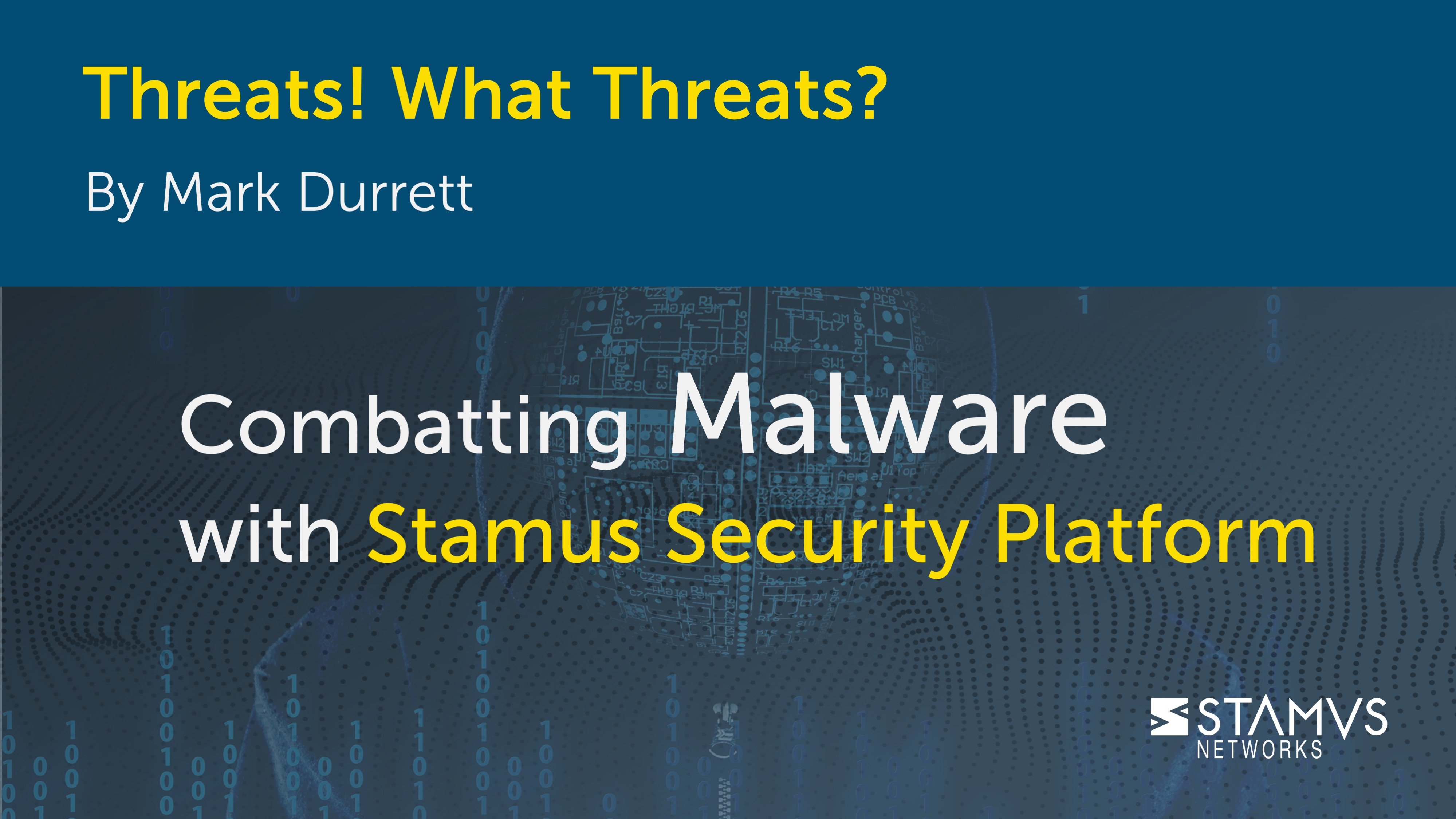 Threats What Threats Combatting Malware With Stamus Security Platform